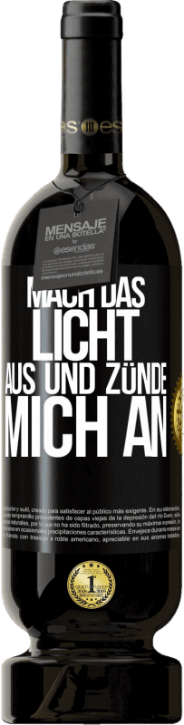 49,95 € | Rotwein Premium Ausgabe MBS® Reserve Mach das Licht aus und zünde mich an Schwarzes Etikett. Anpassbares Etikett Reserve 12 Monate Ernte 2016 Tempranillo