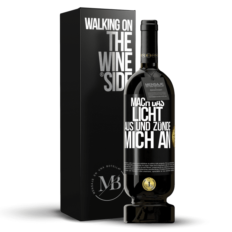 49,95 € Kostenloser Versand | Rotwein Premium Ausgabe MBS® Reserve Mach das Licht aus und zünde mich an Schwarzes Etikett. Anpassbares Etikett Reserve 12 Monate Ernte 2015 Tempranillo