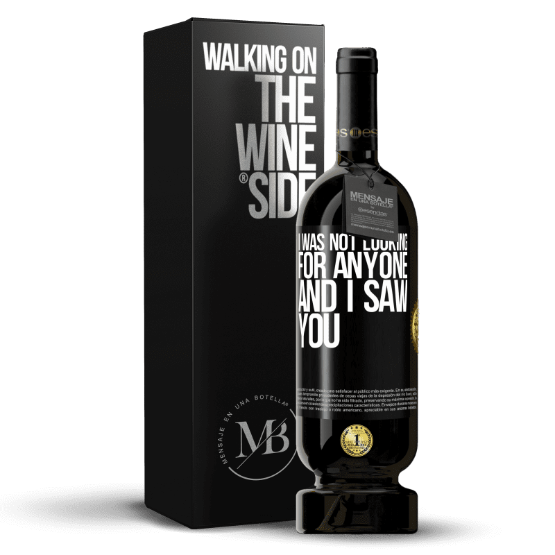 49,95 € Free Shipping | Red Wine Premium Edition MBS® Reserve I was not looking for anyone and I saw you Black Label. Customizable label Reserve 12 Months Harvest 2014 Tempranillo