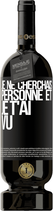 49,95 € Envoi gratuit | Vin rouge Édition Premium MBS® Réserve Je ne cherchais personne et je t'ai vu Étiquette Noire. Étiquette personnalisable Réserve 12 Mois Récolte 2016 Tempranillo