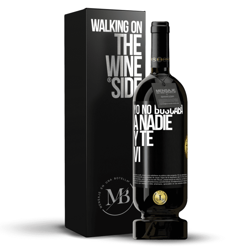 49,95 € Envío gratis | Vino Tinto Edición Premium MBS® Reserva Yo no buscaba a nadie y te vi Etiqueta Negra. Etiqueta personalizable Reserva 12 Meses Cosecha 2016 Tempranillo