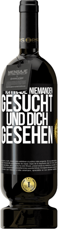 49,95 € Kostenloser Versand | Rotwein Premium Ausgabe MBS® Reserve Ich habe niemanden gesucht und dich gesehen Schwarzes Etikett. Anpassbares Etikett Reserve 12 Monate Ernte 2016 Tempranillo