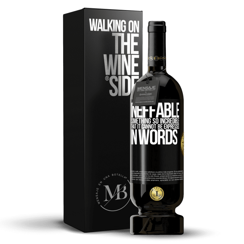 49,95 € Free Shipping | Red Wine Premium Edition MBS® Reserve Ineffable. Something so incredible that it cannot be expressed in words Black Label. Customizable label Reserve 12 Months Harvest 2015 Tempranillo