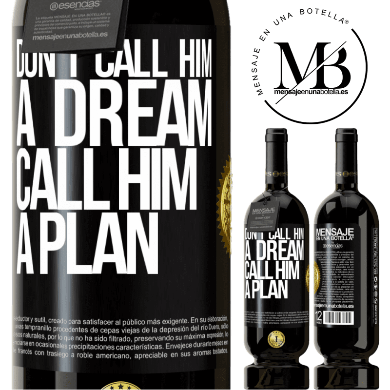29,95 € Free Shipping | Red Wine Premium Edition MBS® Reserva Don't call him a dream, call him a plan Black Label. Customizable label Reserva 12 Months Harvest 2014 Tempranillo