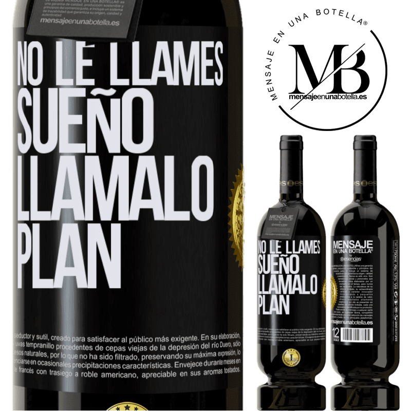 49,95 € Envío gratis | Vino Tinto Edición Premium MBS® Reserva No le llames sueño, llámalo plan Etiqueta Negra. Etiqueta personalizable Reserva 12 Meses Cosecha 2015 Tempranillo