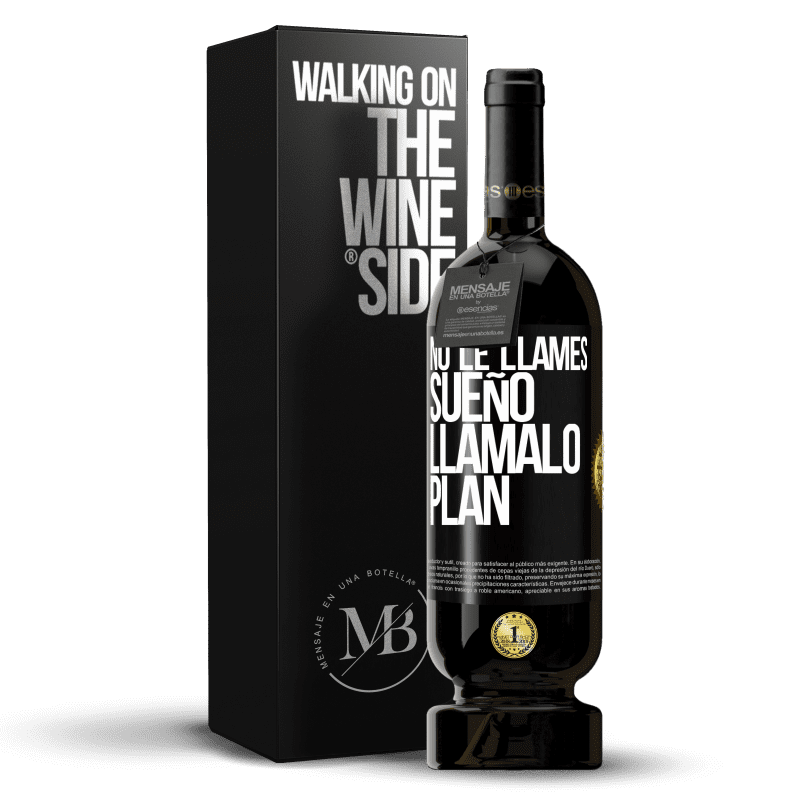 49,95 € Envío gratis | Vino Tinto Edición Premium MBS® Reserva No le llames sueño, llámalo plan Etiqueta Negra. Etiqueta personalizable Reserva 12 Meses Cosecha 2015 Tempranillo