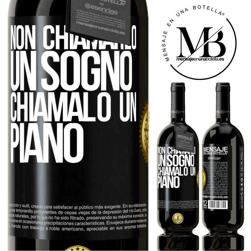 49,95 € Spedizione Gratuita | Vino rosso Edizione Premium MBS® Riserva Non chiamarlo un sogno, chiamalo un piano Etichetta Nera. Etichetta personalizzabile Riserva 12 Mesi Raccogliere 2015 Tempranillo