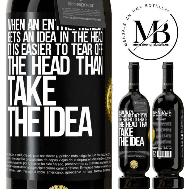 29,95 € Free Shipping | Red Wine Premium Edition MBS® Reserva When an entrepreneur gets an idea in the head, it is easier to tear off the head than take the idea Black Label. Customizable label Reserva 12 Months Harvest 2014 Tempranillo