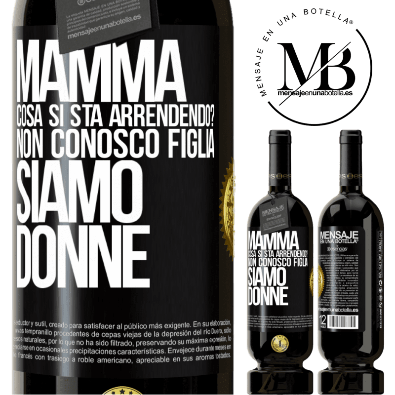 49,95 € Spedizione Gratuita | Vino rosso Edizione Premium MBS® Riserva Mamma, cosa si sta arrendendo? Non conosco figlia, siamo donne Etichetta Nera. Etichetta personalizzabile Riserva 12 Mesi Raccogliere 2015 Tempranillo