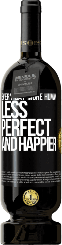 49,95 € | Красное вино Premium Edition MBS® Бронировать Каждый день более человечным, менее совершенным и счастливым Черная метка. Настраиваемая этикетка Бронировать 12 Месяцы Урожай 2014 Tempranillo
