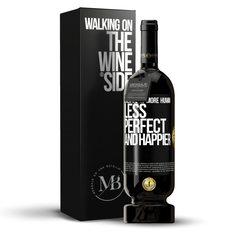 49,95 € Free Shipping | Red Wine Premium Edition MBS® Reserve Every day more human, less perfect and happier Black Label. Customizable label Reserve 12 Months Harvest 2014 Tempranillo
