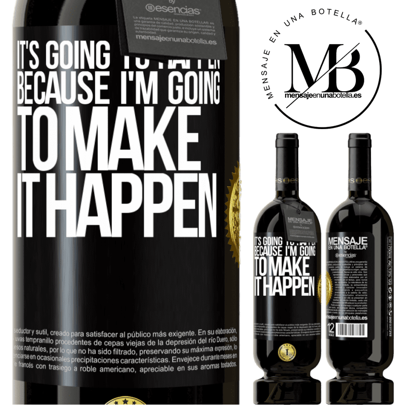 29,95 € Free Shipping | Red Wine Premium Edition MBS® Reserva It's going to happen because I'm going to make it happen Black Label. Customizable label Reserva 12 Months Harvest 2014 Tempranillo