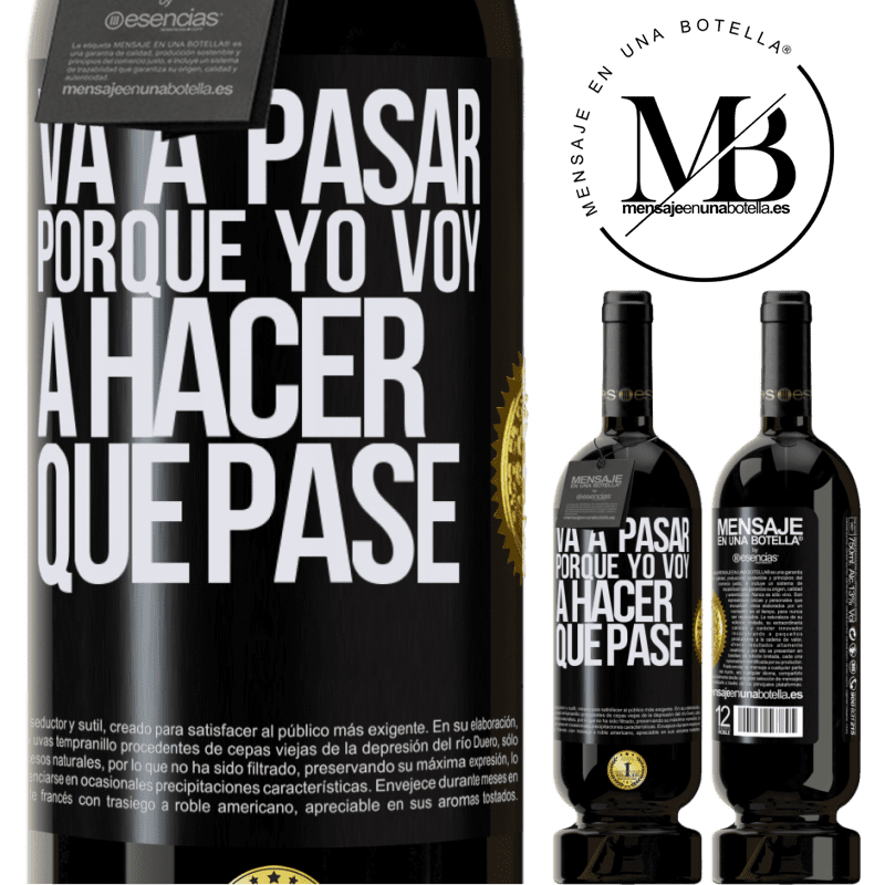39,95 € Envío gratis | Vino Tinto Edición Premium MBS® Reserva Va a pasar porque yo voy a hacer que pase Etiqueta Negra. Etiqueta personalizable Reserva 12 Meses Cosecha 2015 Tempranillo