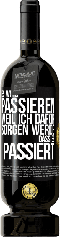 49,95 € | Rotwein Premium Ausgabe MBS® Reserve Es wird passieren, weil ich dafür sorgen werde, dass es passiert Schwarzes Etikett. Anpassbares Etikett Reserve 12 Monate Ernte 2015 Tempranillo