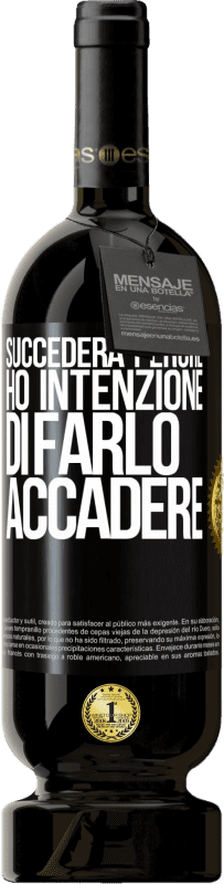 49,95 € | Vino rosso Edizione Premium MBS® Riserva Succederà perché ho intenzione di farlo accadere Etichetta Nera. Etichetta personalizzabile Riserva 12 Mesi Raccogliere 2015 Tempranillo