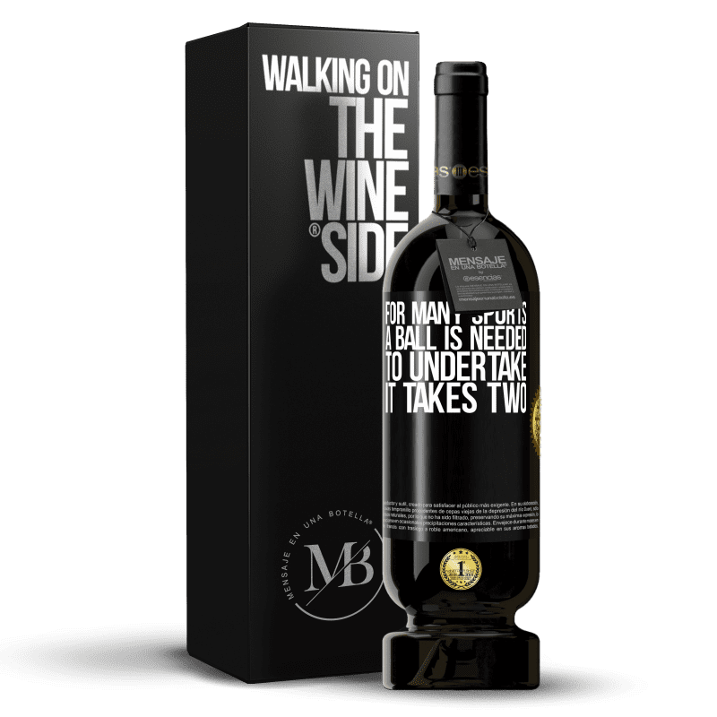 49,95 € Free Shipping | Red Wine Premium Edition MBS® Reserve For many sports a ball is needed. To undertake, it takes two Black Label. Customizable label Reserve 12 Months Harvest 2014 Tempranillo