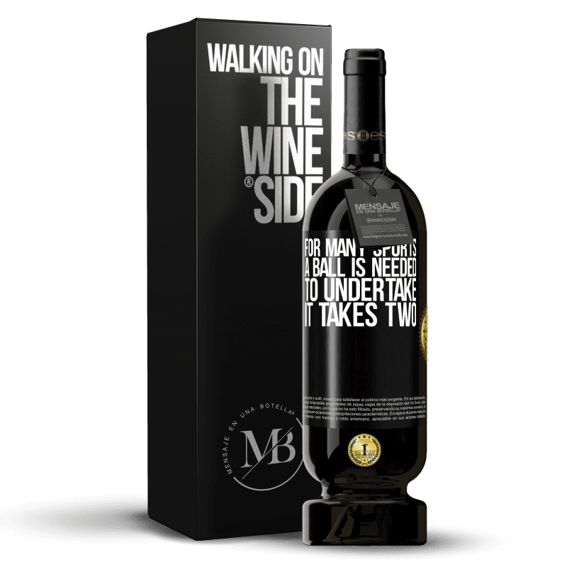 49,95 € Free Shipping | Red Wine Premium Edition MBS® Reserve For many sports a ball is needed. To undertake, it takes two Black Label. Customizable label Reserve 12 Months Harvest 2015 Tempranillo