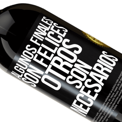 Expresiones Únicas y Personales. «Algunos finales son felices. Otros son necesarios» Edición Premium MBS® Reserva