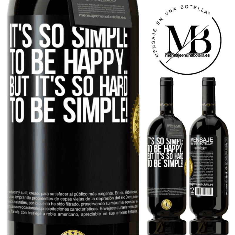 29,95 € Free Shipping | Red Wine Premium Edition MBS® Reserva It's so simple to be happy ... But it's so hard to be simple! Black Label. Customizable label Reserva 12 Months Harvest 2014 Tempranillo