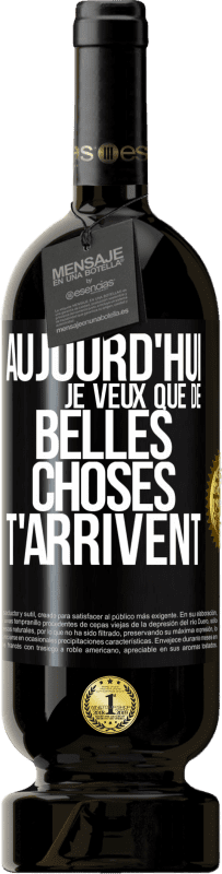 49,95 € | Vin rouge Édition Premium MBS® Réserve Aujourd'hui je veux que de belles choses t'arrivent Étiquette Noire. Étiquette personnalisable Réserve 12 Mois Récolte 2016 Tempranillo