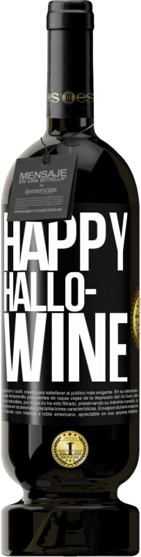 49,95 € 免费送货 | 红酒 高级版 MBS® 预订 Happy Hallo-Wine 黑标. 可自定义的标签 预订 12 个月 收成 2016 Tempranillo