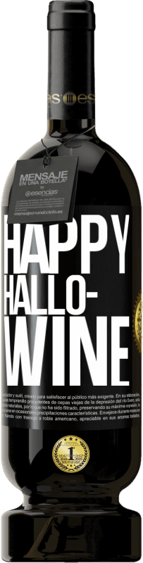 49,95 € | Red Wine Premium Edition MBS® Reserve Happy Hallo-Wine Black Label. Customizable label Reserve 12 Months Harvest 2015 Tempranillo