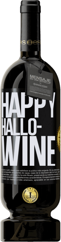 49,95 € | Vino Tinto Edición Premium MBS® Reserva Happy Hallo-Wine Etiqueta Negra. Etiqueta personalizable Reserva 12 Meses Cosecha 2015 Tempranillo