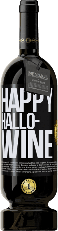 49,95 € Envío gratis | Vino Tinto Edición Premium MBS® Reserva Happy Hallo-Wine Etiqueta Negra. Etiqueta personalizable Reserva 12 Meses Cosecha 2016 Tempranillo