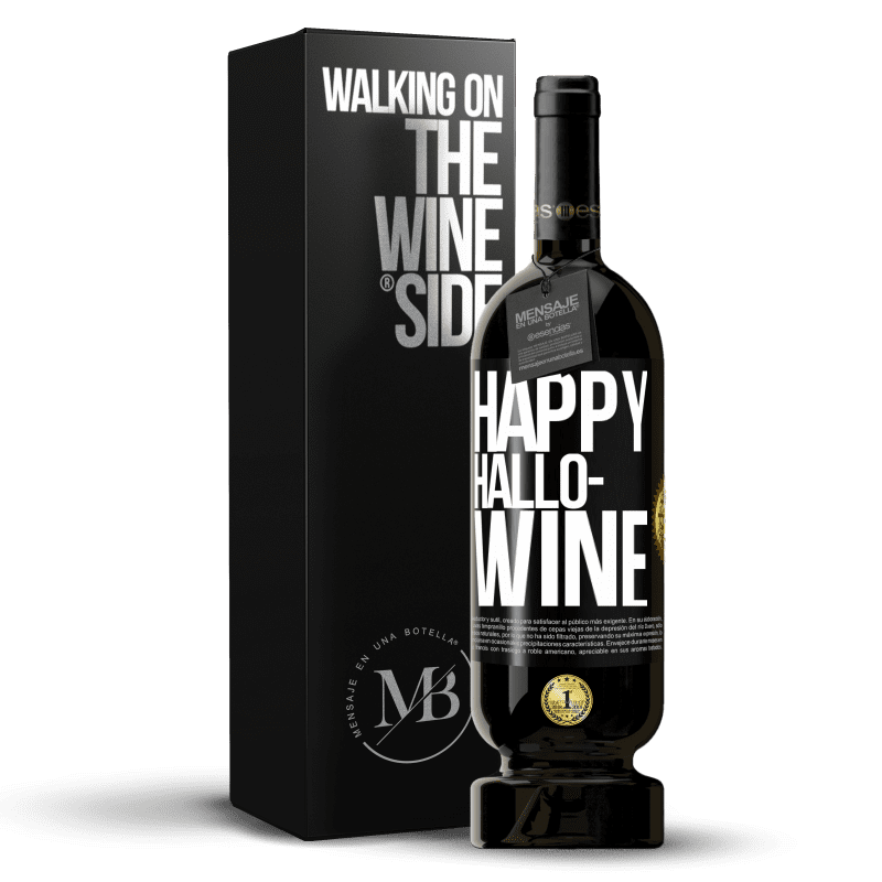 49,95 € Envio grátis | Vinho tinto Edição Premium MBS® Reserva Happy Hallo-Wine Etiqueta Preta. Etiqueta personalizável Reserva 12 Meses Colheita 2016 Tempranillo