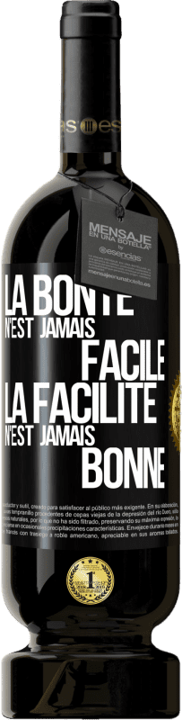 49,95 € Envoi gratuit | Vin rouge Édition Premium MBS® Réserve La bonté n'est jamais facile. La facilité n'est jamais bonne Étiquette Noire. Étiquette personnalisable Réserve 12 Mois Récolte 2016 Tempranillo