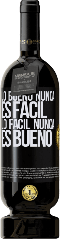 49,95 € Envío gratis | Vino Tinto Edición Premium MBS® Reserva Lo bueno nunca es fácil. Lo fácil nunca es bueno Etiqueta Negra. Etiqueta personalizable Reserva 12 Meses Cosecha 2016 Tempranillo