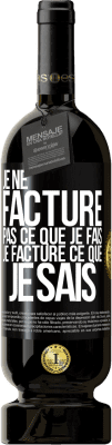 39,95 € Envoi gratuit | Vin rouge Édition Premium MBS® Reserva Je ne facture pas ce que je fais, je facture ce que je sais Étiquette Noire. Étiquette personnalisable Reserva 12 Mois Récolte 2015 Tempranillo