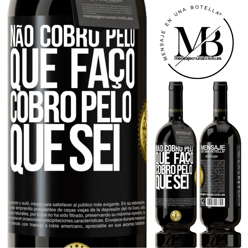 49,95 € Envio grátis | Vinho tinto Edição Premium MBS® Reserva Não cobro pelo que faço, cobro pelo que sei Etiqueta Preta. Etiqueta personalizável Reserva 12 Meses Colheita 2016 Tempranillo