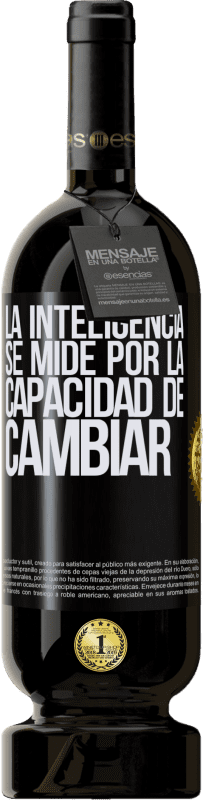 «La inteligencia se mide por la capacidad de cambiar» Edición Premium MBS® Reserva