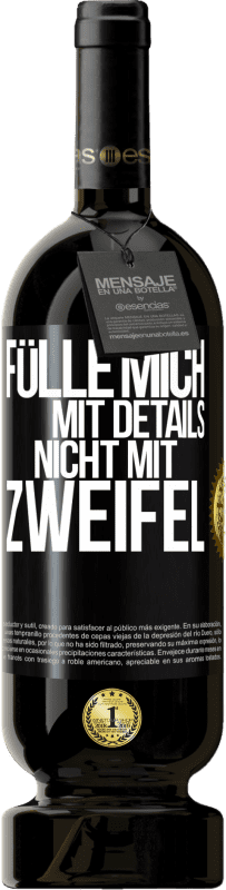 49,95 € | Rotwein Premium Ausgabe MBS® Reserve Fülle mich mit Details, nicht mit Zweifel Schwarzes Etikett. Anpassbares Etikett Reserve 12 Monate Ernte 2015 Tempranillo