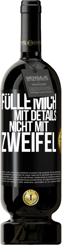 49,95 € | Rotwein Premium Ausgabe MBS® Reserve Fülle mich mit Details, nicht mit Zweifel Schwarzes Etikett. Anpassbares Etikett Reserve 12 Monate Ernte 2016 Tempranillo
