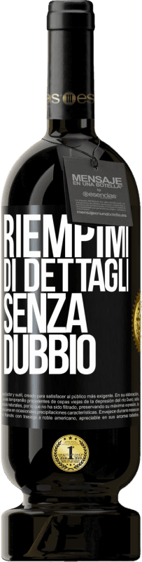 49,95 € Spedizione Gratuita | Vino rosso Edizione Premium MBS® Riserva Riempimi di dettagli, senza dubbio Etichetta Nera. Etichetta personalizzabile Riserva 12 Mesi Raccogliere 2015 Tempranillo