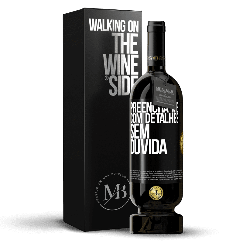 49,95 € Envio grátis | Vinho tinto Edição Premium MBS® Reserva Preencha-me com detalhes, sem dúvida Etiqueta Preta. Etiqueta personalizável Reserva 12 Meses Colheita 2016 Tempranillo