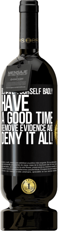 «ひどいふるまい。楽しい時間を。証拠を削除して...それをすべて拒否してください！» プレミアム版 MBS® 予約する