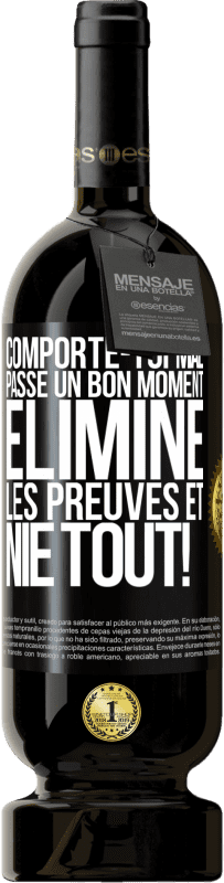 49,95 € | Vin rouge Édition Premium MBS® Réserve Comporte-toi mal. Passe un bon moment. Élimine les preuves et nie tout! Étiquette Noire. Étiquette personnalisable Réserve 12 Mois Récolte 2016 Tempranillo