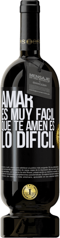 49,95 € Envío gratis | Vino Tinto Edición Premium MBS® Reserva Amar es muy fácil, que te amen es lo difícil Etiqueta Negra. Etiqueta personalizable Reserva 12 Meses Cosecha 2016 Tempranillo