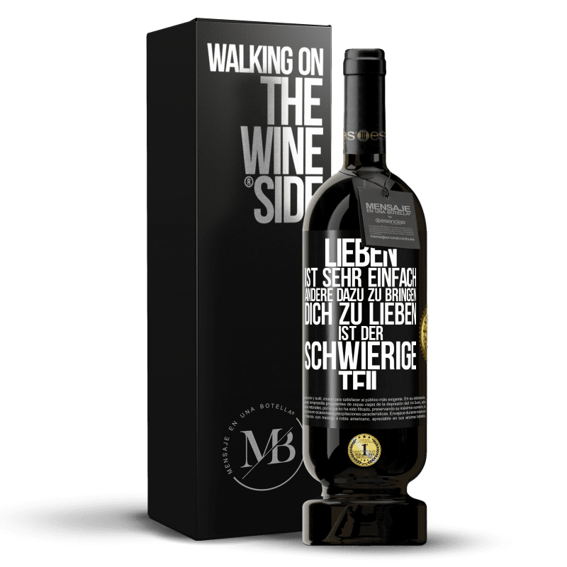 49,95 € Kostenloser Versand | Rotwein Premium Ausgabe MBS® Reserve Lieben ist sehr einfach, andere dazu zu bringen, dich zu lieben, ist der schwierige Teil Schwarzes Etikett. Anpassbares Etikett Reserve 12 Monate Ernte 2016 Tempranillo