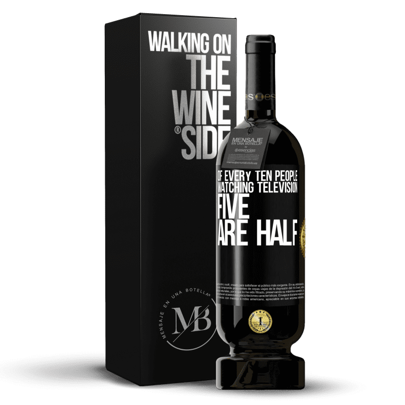 49,95 € Free Shipping | Red Wine Premium Edition MBS® Reserve Of every ten people watching television, five are half Black Label. Customizable label Reserve 12 Months Harvest 2014 Tempranillo