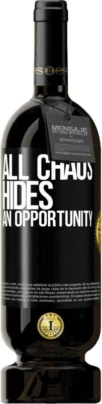 49,95 € | Red Wine Premium Edition MBS® Reserve All chaos hides an opportunity Black Label. Customizable label Reserve 12 Months Harvest 2014 Tempranillo