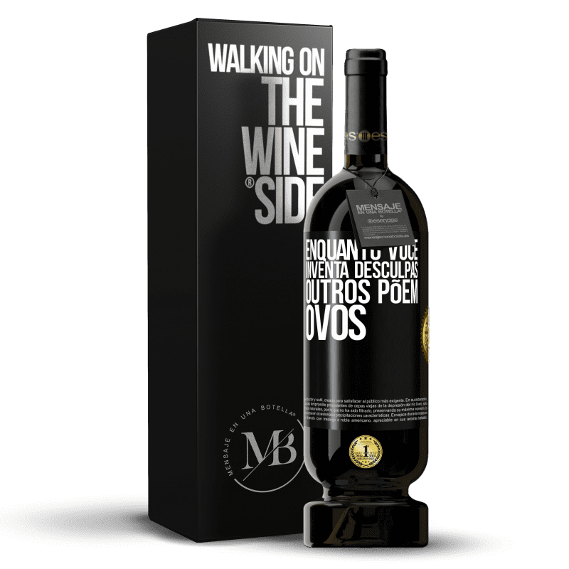 49,95 € Envio grátis | Vinho tinto Edição Premium MBS® Reserva Enquanto você inventa desculpas, outros põem ovos Etiqueta Preta. Etiqueta personalizável Reserva 12 Meses Colheita 2016 Tempranillo