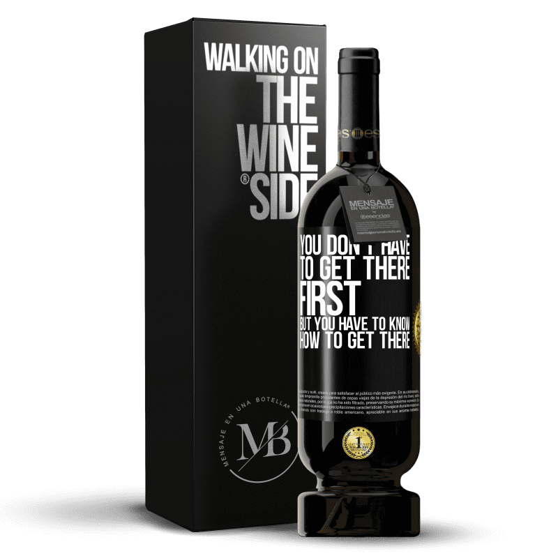 49,95 € Free Shipping | Red Wine Premium Edition MBS® Reserve You don't have to get there first, but you have to know how to get there Black Label. Customizable label Reserve 12 Months Harvest 2014 Tempranillo