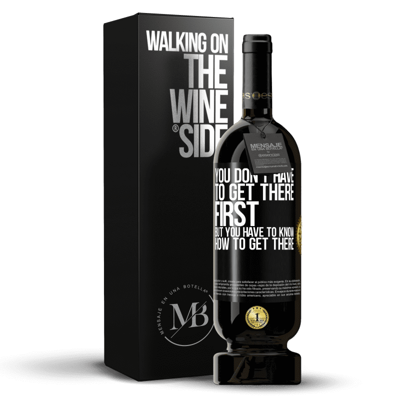 49,95 € Free Shipping | Red Wine Premium Edition MBS® Reserve You don't have to get there first, but you have to know how to get there Black Label. Customizable label Reserve 12 Months Harvest 2015 Tempranillo