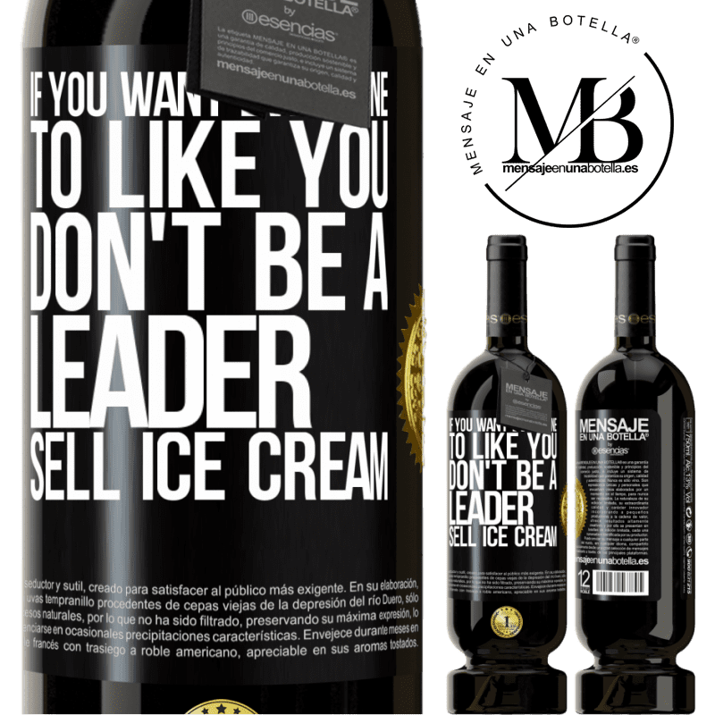 29,95 € Free Shipping | Red Wine Premium Edition MBS® Reserva If you want everyone to like you, don't be a leader. Sell ​​ice cream Black Label. Customizable label Reserva 12 Months Harvest 2014 Tempranillo