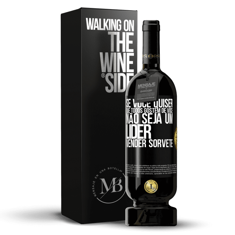 49,95 € Envio grátis | Vinho tinto Edição Premium MBS® Reserva Se você quiser que todos gostem de você, não seja um líder. Vender sorvete Etiqueta Preta. Etiqueta personalizável Reserva 12 Meses Colheita 2016 Tempranillo