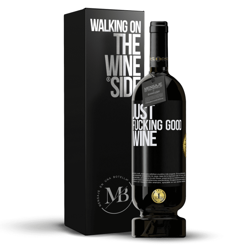 49,95 € Kostenloser Versand | Rotwein Premium Ausgabe MBS® Reserve Just fucking good wine Schwarzes Etikett. Anpassbares Etikett Reserve 12 Monate Ernte 2016 Tempranillo